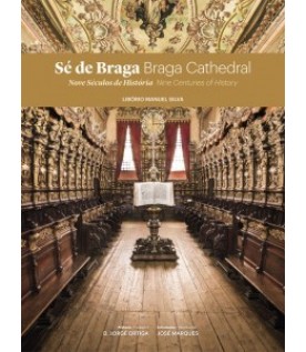 Sé de Braga - Nove Séculos de História
